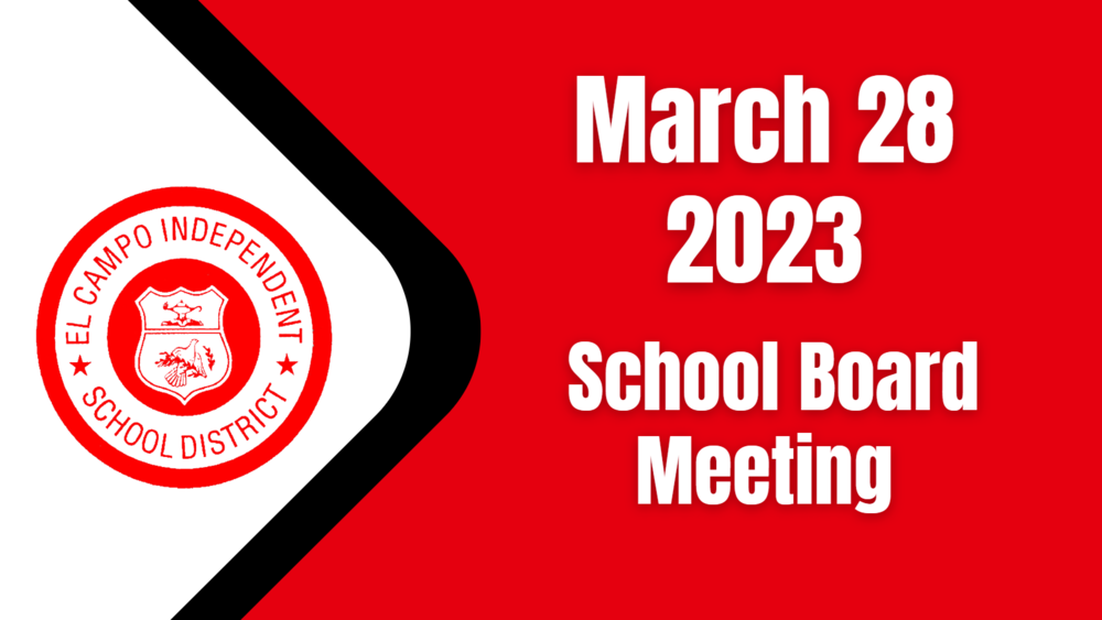 March 28 School Board Meeting El Campo ISD