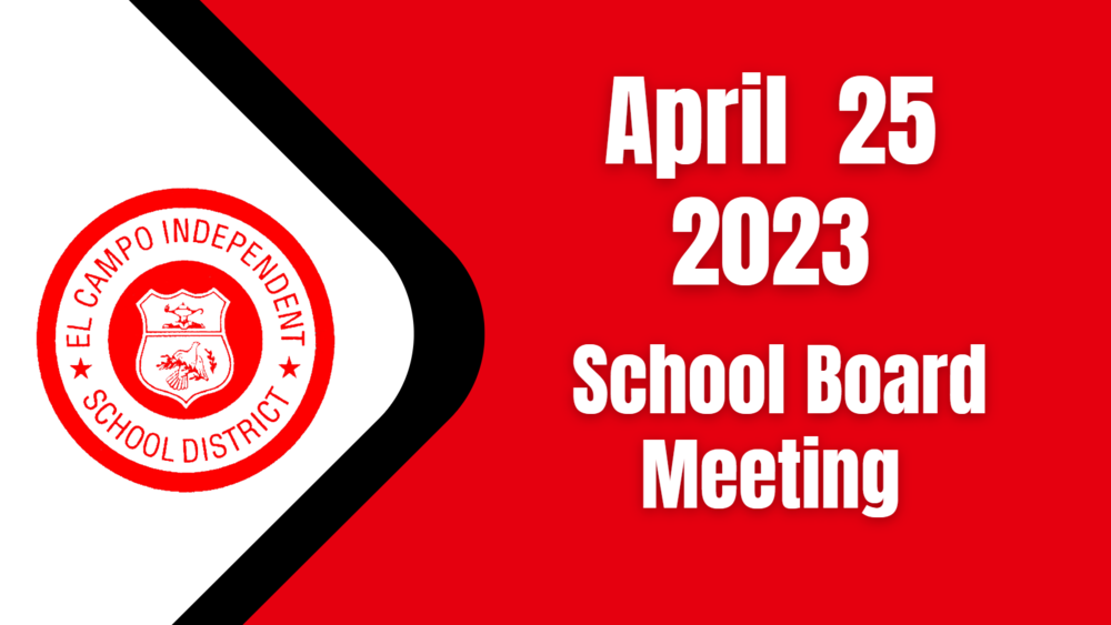 April 25 School Board Meeting El Campo ISD